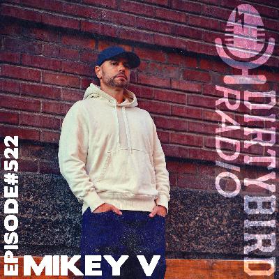 Dirtybird Radio 522 - Mikey V