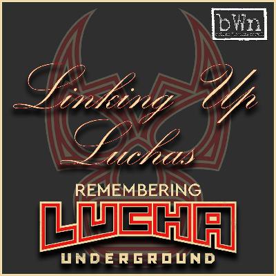 Linking Up Luchas #54