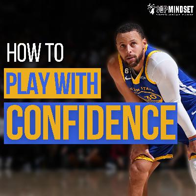 How to Play With Confidence