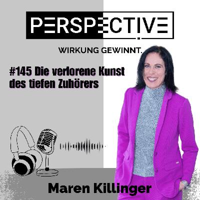 #145 Die verlorene Kunst des tiefen Zuhörens #145 Die verlorene Kunst des tiefen Zuhörens