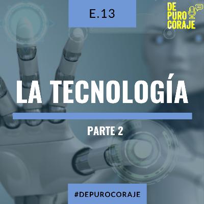 E13. La Tecnología - Parte 2