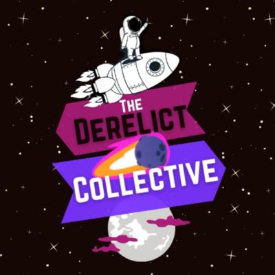 The Derelict Collective Podcast S04 Episode 3- It's On The List