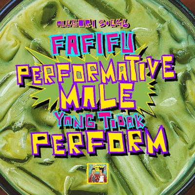 Alegori S0E45: Performative Male yang Tidak Perform