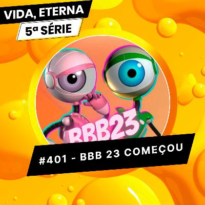 #401 - BBB 23 COMEÇOU #401 - BBB 23 COMEÇOU
