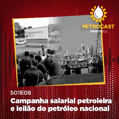 Campanha salarial petroleira e leilão do petróleo nacional