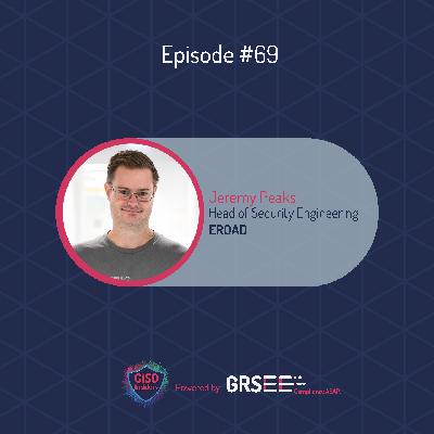 CISO Insiders with Jeremy Peaks | Head of Security Engineering at EROAD | Episode 69