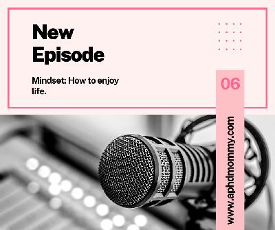 Mindset: How to Enjoy Life, Action Plan