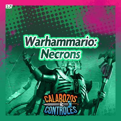 E157 - Warhammario: Necrons
