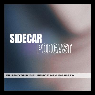 EP. 28 - Your Influence as a Barista