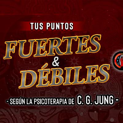 Tus Puntos Fuertes y Débiles según la Psicoterapia de C. G. Jung
