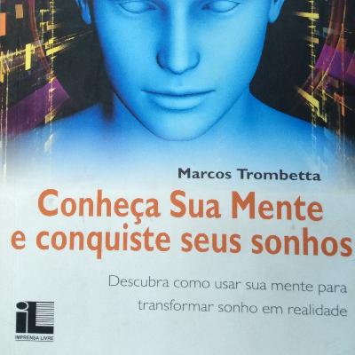 Conheça sua mente e conquiste seus sonhos. #Parte4