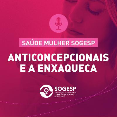 Anticoncepcionais e enxaqueca - Podcast Saúde Mulher SOGESP