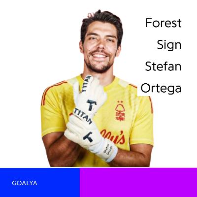 From Etihad Hero to Forest’s Lifeline: The £500k Stefan Ortega Survival Plan