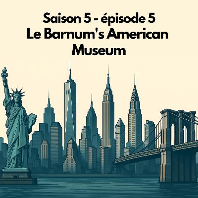 S05E05 - L'histoire du Barnum's American Museum