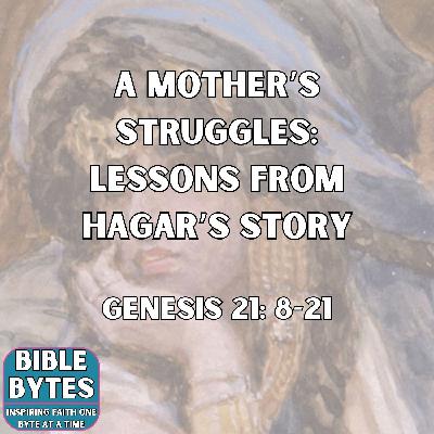 A Mother's Struggles: Lessons from Hagar's Story