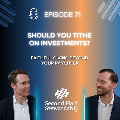 Ep. 071 - Should You Tithe on Investments? Faithful Giving Beyond Your Paycheck Ep. 071 - Should You Tithe on Investments? Faithful Giving Beyond Your Paycheck