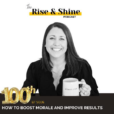 100: How to Boost Morale and Improve Results