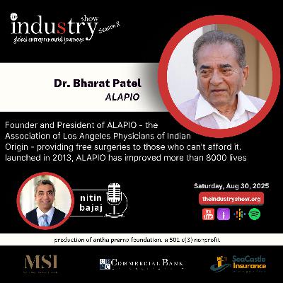 The INDUStry Show w Dr. Bharat Patel The INDUStry Show w Dr. Bharat Patel