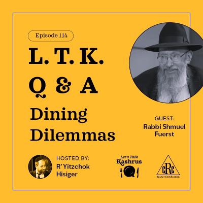 L.T.K. Q&A: Dining Dilemmas L.T.K. Q&A: Dining Dilemmas