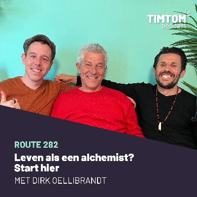 Leven als een Alchemist? Start hier! - met Dirk Oellibrandt - route 282