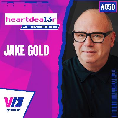 Jake Gold: “I don’t live my life with a rear view mirror.”