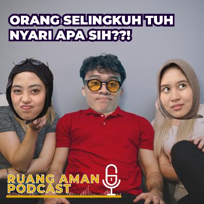 ORANG SELINGKUH TUH NYARI APA SIH??!