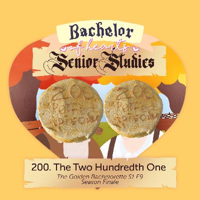 200. The Two Hundredth One (Golden Bachelorette S1 E9)