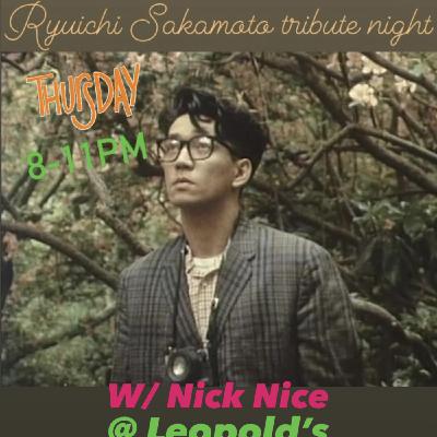Episode 11: Nick Nice - Ryuichi Sakamoto Tribute Night Live at Leopold's 1.25.24 Episode 11: Nick Nice - Ryuichi Sakamoto Tribute Night Live at Leopold's 1.25.24