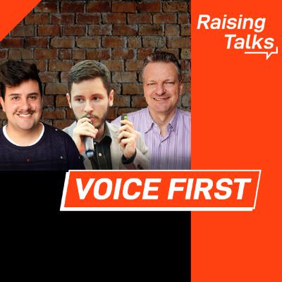 Voice First com João Selarim | Raising Talks Voice First com João Selarim | Raising Talks