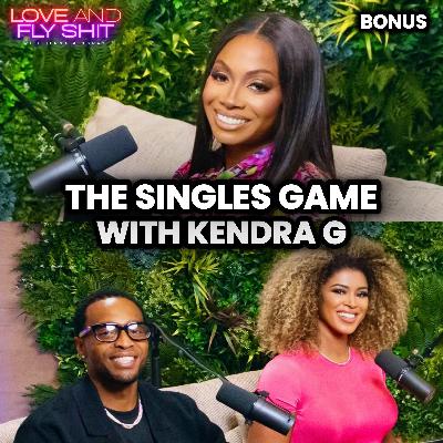 The Singles Game with Kendra G