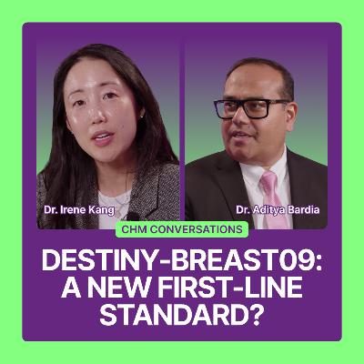 First-Line HER2+ Metastatic Breast Cancer: DESTINY-Breast09 & the Future of Care - Dr. Irene Kang & Dr. Aditya Bardia