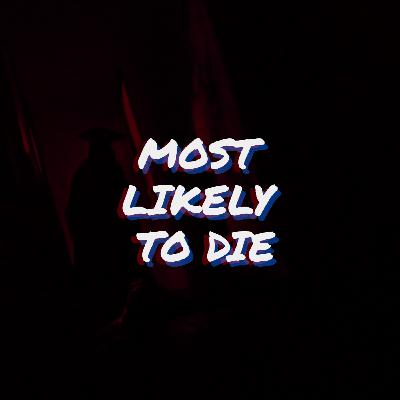 Episódio 0: MOST LIKELY TO DIE Episódio 0: MOST LIKELY TO DIE