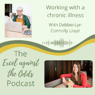 Working with a Chronic Illness - Interview with Debbie-Lyn Connolly Lloyd Founder of a Model Agency Living with FND
