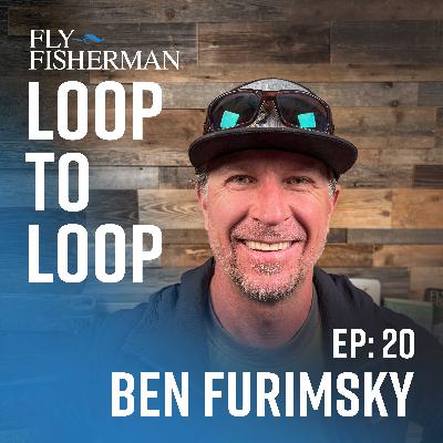 Ben Furimsky: Owner and Operator of The Fly Fishing Show