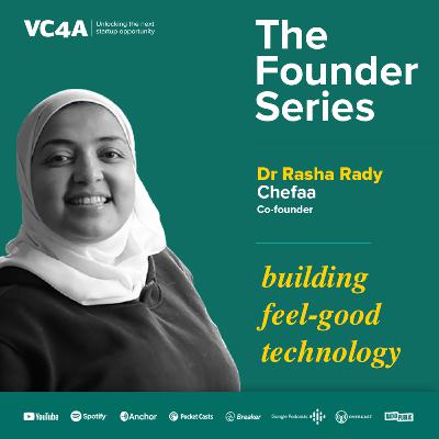 The VC4A Founder Series with Dr. Rasha Rady of Chefaa