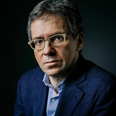#19 Ian Bremmer: Raptures & Ruptures: Our World Today