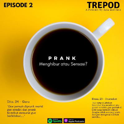 EPS 2 : Prank Menghibur atau Sensasi?