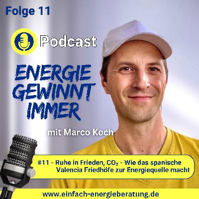 #11 - Ruhe in Frieden, CO₂ - Wie das spanische Valencia Friedhöfe zur Energiequelle macht