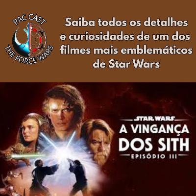 20 Anos do Ep. 3 - A Vingança dos Sith 20 Anos do Ep. 3 - A Vingança dos Sith
