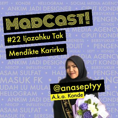 Madcast #22 : Ijazahku Tak Mendikte Karirku Madcast #22 : Ijazahku Tak Mendikte Karirku