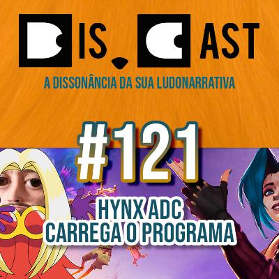 dis.cast #121 - Hynx adc carrega o programa dis.cast #121 - Hynx adc carrega o programa