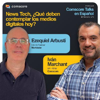 Episodio 79: News Tech, ¿Qué deben contemplar los medios digitales hoy? Episodio 79: News Tech, ¿Qué deben contemplar los medios digitales hoy?