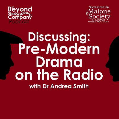 Discussing: Pre-Modern Drama on the Radio Discussing: Pre-Modern Drama on the Radio