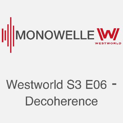 Westworld S03E06 - Decoherence