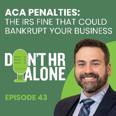 ACA Penalties: The IRS Fine That Could Bankrupt Your Business