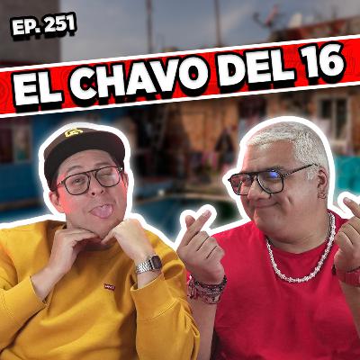 Episodio #251 / EL CHAVO DEL 16