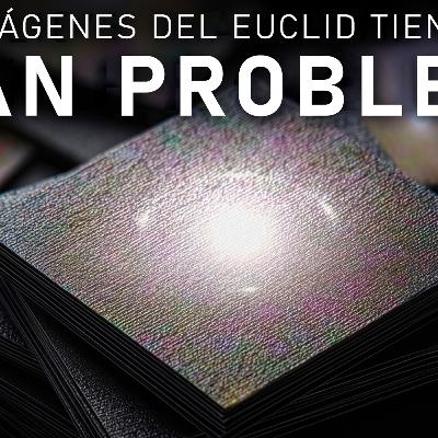 Los científicos no dan abasto con el Telescopio Euclid