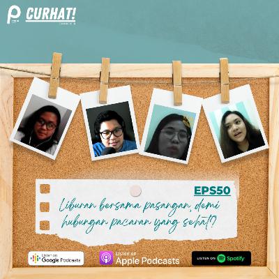 EPS50. Liburan Bersama Pasangan, Demi Hubungan Pacaran Yang Sehat? EPS50. Liburan Bersama Pasangan, Demi Hubungan Pacaran Yang Sehat?