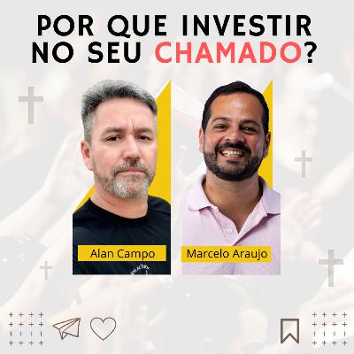 Por que investir no seu chamado? Com Missionário Alan Campos e Pr Marcelo Araujo | Clube de Missões