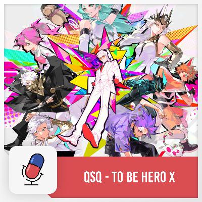 QSQ - To Be Hero X